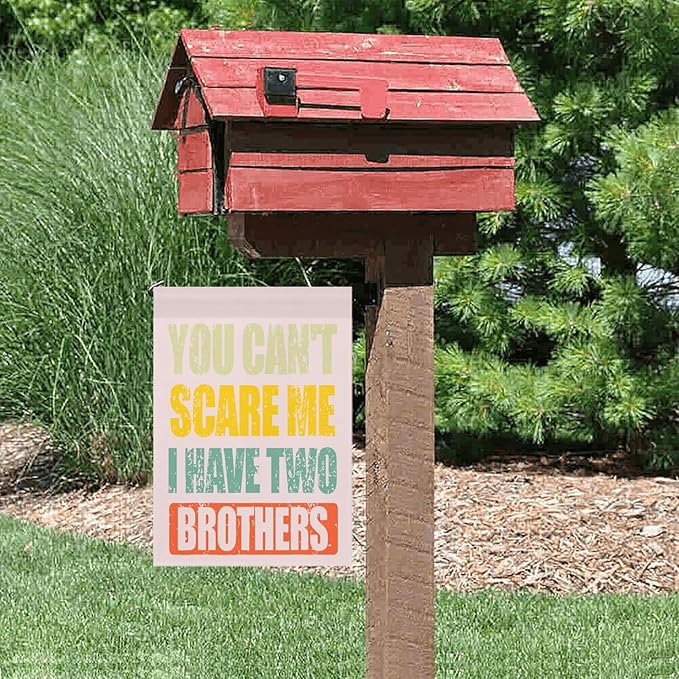 You Can't Scare Mes I Have Two Brotherss Seasonal Garden Flag 12x18 Double Sided Small House Flag for Outdoor Decorations