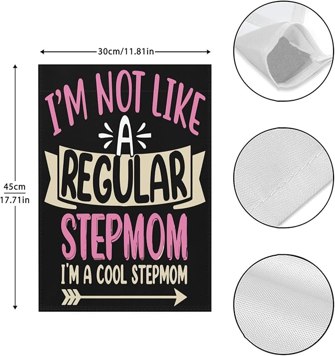 I'm Not Like a Regulars Step Mom Garden Flag 12x18 Double Sided Funny Decorative Banner for Home Garden Patio and Yard