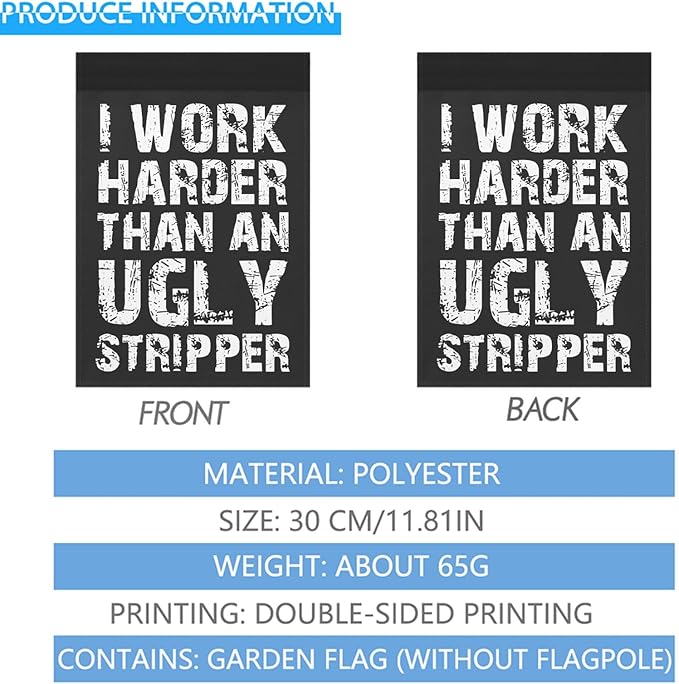 I Work than an Ugly Strippers Funny Garden Flag for Outside 12x18 Double Sided Funny Banner for Outdoor