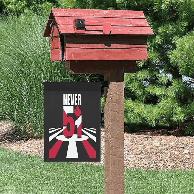 Canada Never 51st State Garden Flags 12x18 Double Sided Funny Banner for Home Garden Patio and Yard