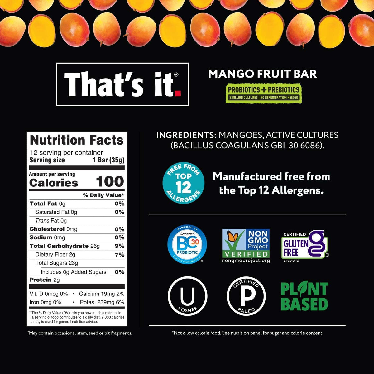 That's it. 12 Pack Mango Probiotic Fruit Bar – Immunity Support, Gut Health, 2-Ingredient, All Natural, Whole30, Paleo, Allergen Friendly
